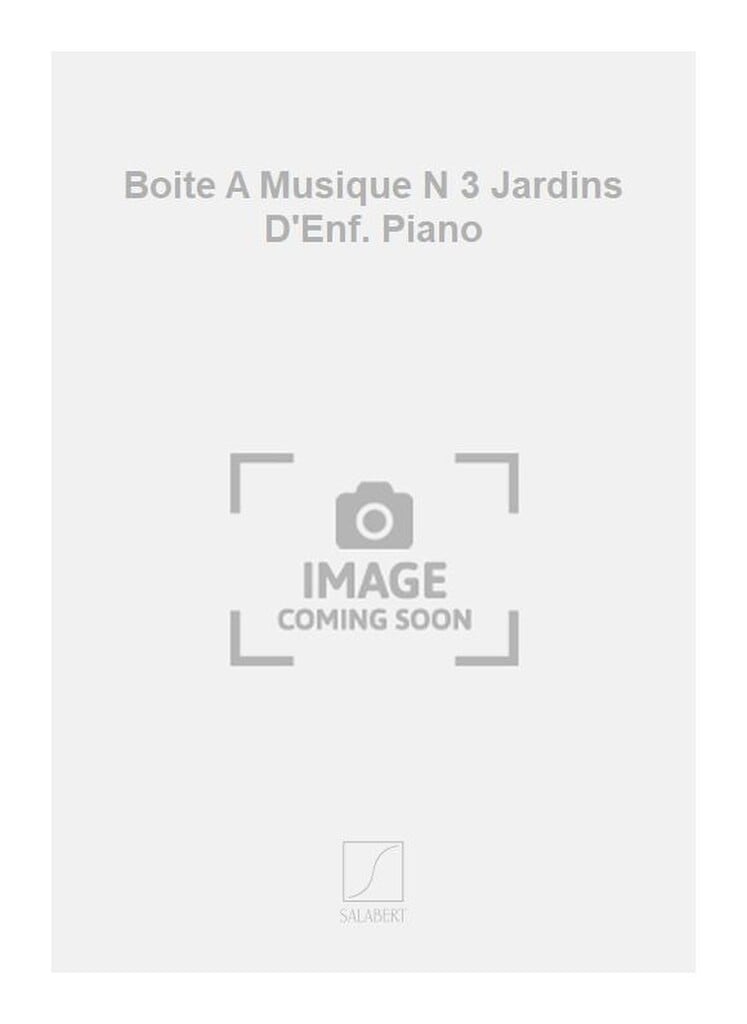 Boite A Musique N 3 Jardins D'Enf. Piano